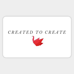 Created to Create Magnet